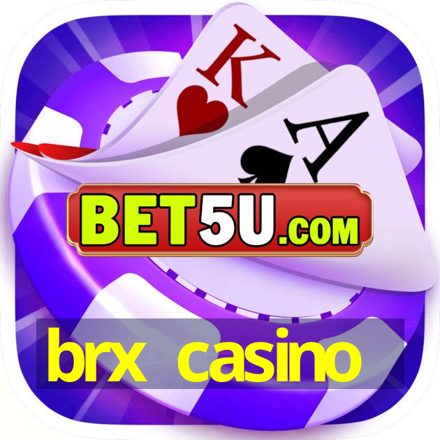 brx casino